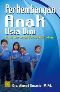 Perkembangan Anak Usia Dini : Pengantar Dalam Berbagai Aspeknya