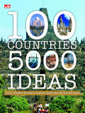 100 Counteries 5000 Ideas: 5000 Tempat Eksotis Dunia yang Wajib Dikunjungi