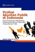 PROFESI AKUNTAN PUBLIK DI INDONESIA SUATU PEMBAHASAN KRITIS TERHADAP UU NO.5 TAHUN 2011 TENTANG AKUNTAN PUBLIK
