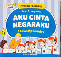 Cerita Tematik:  Negaraku Aku Cinta Negaraku - I Love My Country