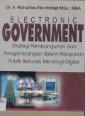 ELECTRONIC GOVERNMENT STRATEGI PEMBANGUNAN DAN PENGEMBANGAN SISTEM PELAYANAN PUBLIK BERBASIS DIGITAL