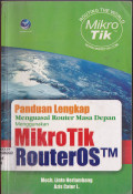 MIKROTIK ROUTER OS TM : PANDUAN LENGKAP MENGUASAI ROUTER MASA DEPAN