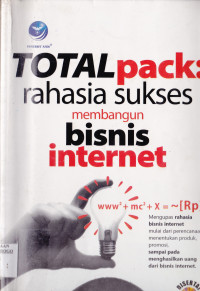 TOTAL PACK : RAHASIA SUKSES MEMBANGUN BISNIS INTERNET