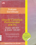 ORACLE CERTIFIED PROFESSIONAL (OCP) EXAM 1Z0-007 & EXAM 1Z0-051