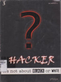 HACKER? : IT'S NOT BLACK OR WHITE