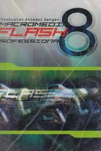 PEMBUATAN ANIMASI DENGAN MACROMEDIA FLASH 8 PROFESIONAL