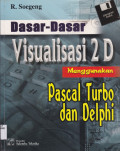 DASAR-DASAR VISUALISASI 2D MENGGUNAKAN PASCAL TURBO DAN DELPHI