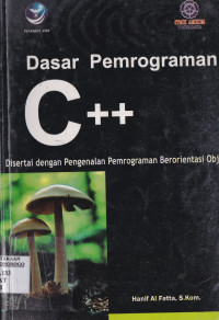 DASAR PEMROGRAMAN C++ : DISERTAI DENGAN PENGENALAN PEMROGRAMAN BERORIENTASI OBYEK