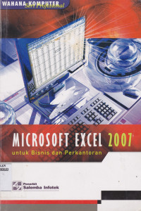 MICROSOFT EXCEL 2007 : UNTUK BISNIS DAN PERKANTORAN