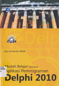 MUDAH BELAJAR MEMBUAT APLIKASI PEMROGRAMAN DELPHI 2010