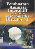 PEMBUATAN ANIMASI INTERAKTIF DENGAN MACROMEDIA DIRECTOR 7.1