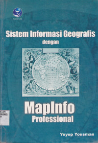 SISTEM INFORMASI GEOGRAFIS DENGAN MAPINFO PROFESSIONAL