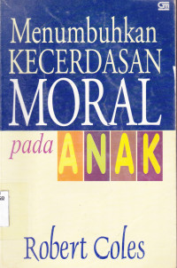 MENUMBUHKAN KECERDASAN MORAL PADA ANAK