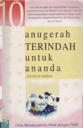 10 ANUGERAH TERINDAH UNTUK ANANDA