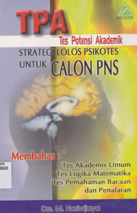 TES POTENSI AKADEMIK (TPA) : STRATEGI LOLOS PSIKOTES UNTUK CALON PNS