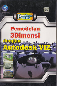 PANDUAN PRAKTIS PEMODELAN 3 DIMENSI DENGAN AUTODESK VIZ