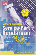 SISTEM PENJUALAN SERVICE/PART KENDARAAN DENGAN VB 6.0 DAN MYSQL