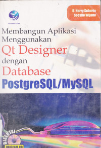 MEMBANGUN APLIKASI MENGGUNAKAN QT DESIGNER DENGAN DATABASE POSTGRESQL/MYSQL