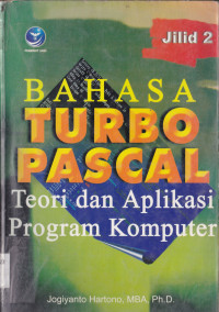 TEORI DAN APLIKASI PROGRAM KOMPUTER BAHASA TURBO PASCAL JILID 2