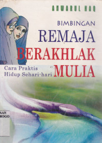 BIMBINGAN REMAJA BERAKHLAK MULIA