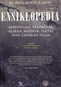 ENSIKLOPEDIA GOLONGAN, KELOMPOK, ALIRAN, MAZHAB, PARTAI, DAN GERAKAN ISLAM