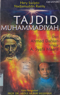 TAJDID MUHAMMADIYAH DARI AHMAD DAHLAN HINGGA A. SYAFII MAARIF