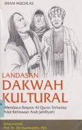 LANDASAN DAKWAH KULTURAL (MEMBACA RESPON AL-QURAN THD ADAT KEBIASAAN ARAB JAHILLIYAH)