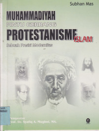 MUHAMMADIYAH PINTU GERBANG PROTESTANISME ISLAM: SEBUAH PRESISI MODERNITAS