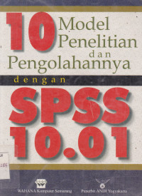 10 MODEL PENELITIAN DAN PENGOLAHANNYA DENGAN SPSS 10.01