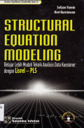 STRUCTURAL EQUATION MODELING : BELAJAR LEBIH MUDAH TEKNIK ANALISIS DATA KUESIONER DENGAN LISREL-PLS