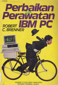 PERBAIKAN DAN PERAWATAN IBM PC