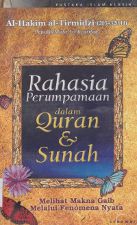 RAHASIA PERUMPAMAAN DALAM QUR'AN DAN SUNAH : MELIHAT MAKNA GAIB MELALUI FENOMENA NYATA