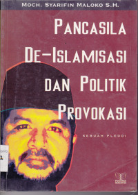 PANCASILA DE-ISLAMISASI DAN POLITIK PROVOKASI