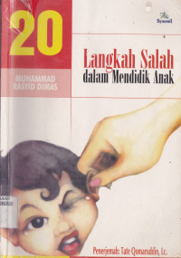 20 LANGKAH SALAH DALAM MENDIDIK ANAK