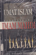 UMUR UMAT ISLAM, KEDATANGAN IMAM MAHDI & MUNCULNYA DAJJAL