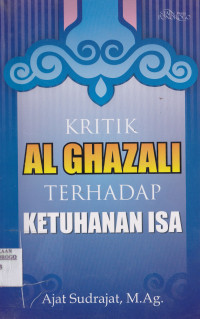 KRITIK AL GHAZALI TERHADAP KETUHANAN ISA