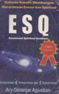 ESQ EMOTIONAL SPIRITUAL QUOTIENT RAHASIA SUKSES MEMBANGUN KECERDASAN EMOSI & SPIRITUAL