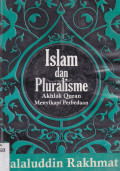 ISLAM DAN PLURALISME : AKHLAK QUR'AN MENYIKAPI PERBEDAAN