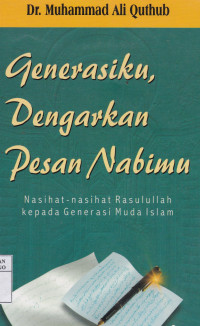 GENERASIKU, DENGARKAN PESAN NABIMU