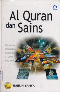 AL QUR'AN DAN SAINS : MEMAHAMI METODOLOGI BIMBINGAN AL QUR'AN BAGI SAINS