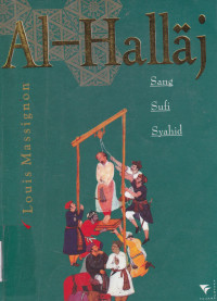 AL-HALLAJ : SANG SUFI SYAHID