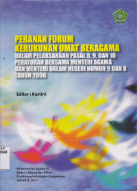 PERANAN FORUM KERUKUNAN UMAT ISLAM BERAGAMA DALAM PELAKSANAAN PASAL 8,9,DAN 10 PERATURAN BERSAMA MENTERI AGAMA DAN MENTERI DALAM NEGERI NOMOR 9 DAN 8 TAHUN 2006