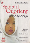 SPIRITUAL QUOTIENT FOR CHILDREN AGAR SI BUAH HATI KUAT IMANNYA DAN TAAT IBADAHNYA