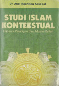 STUDI ISLAM KONTEKSTUAL : ELABORASI PARADIGMA BARU MUSLIM KAFFAH