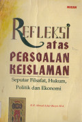 REFLEKSI ATAS PERSOALAN KEISLAMAN: SEPUTAR FILSAFAT, HUKUM, POLITIK DAN EKONOMI