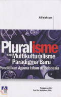 PLURALISME DAN MULTIKULTURALISME PARADIGMA BARU PENDIDIKAN AGAMA ISLAM DI INDONESIA