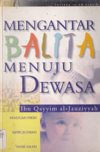 MENGANTAR BALITA MENUJU DEWASA