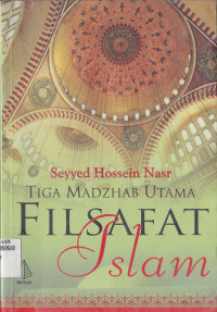 TIGA MADZHAB UTAMA FILSAFAT ISLAM