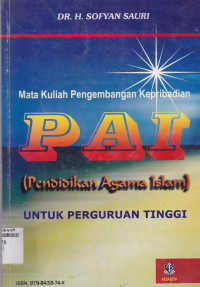 PENDIDIKAN AGAMA ISLAM UNTUK PERGURUAN TINGGI : MATA KULIAH PENGEMBANGAN KEPRIBADIAN