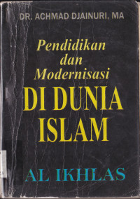 PENDIDIKAN DAN MODERNISASI DI DUNIA ISLAM